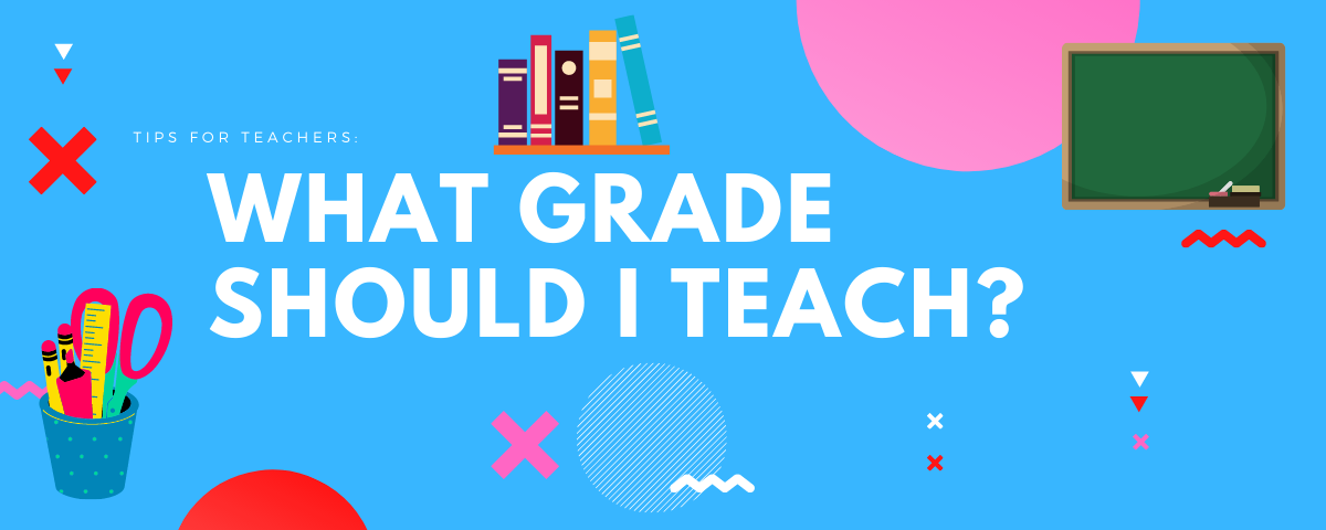 Tips For Teachers What Grade Should I Teach G2CS